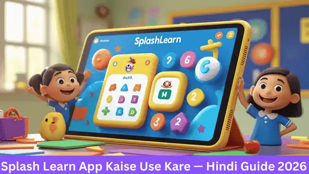 Hindi guide for Splash Learn app – how to use Splash Learn for kids with math and reading learning in Hindi"