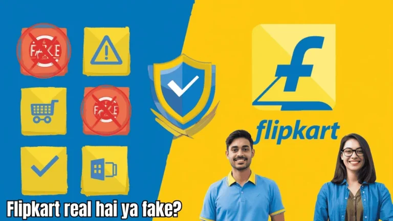 Flipkart real hai ya fake – trust and safety explanation